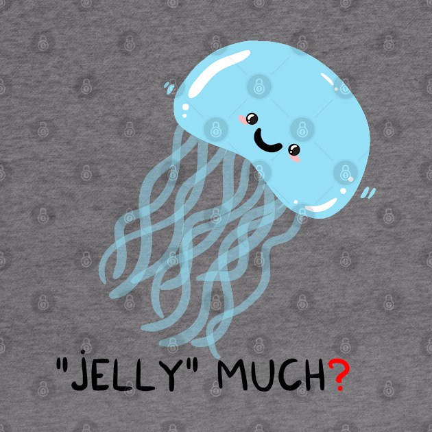 Jelly much? by adrianserghie